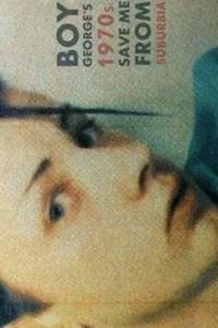 Boy George's 1970s: Save Me From Suburbia - Poster