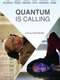 Quantum is Calling