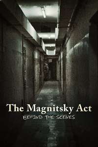 The Magnitsky Act. - Behind the Scenes - Poster