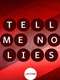 Tell Me No Lies