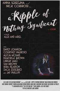 A Ripple of Nothing Significant - Poster
