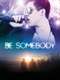 Be Somebody