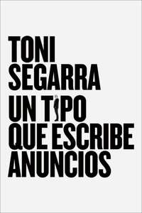 Toni Segarra. a guy who writes ads - Poster