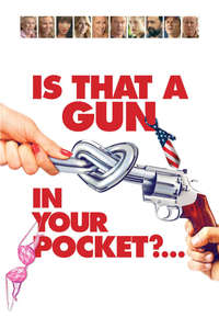 Is That a Gun in Your Pocket? - Poster