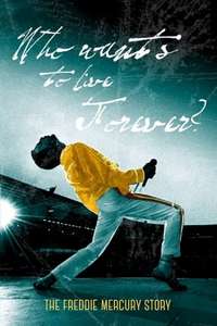 The Freddie Mercury Story: Who Wants to Live Forever? - Poster