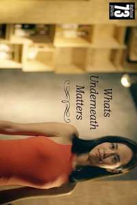 Whats Underneath Matters - Poster