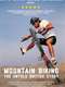 Mountain Biking: The Untold British Story