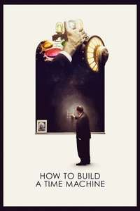 How to Build a Time Machine - Posters