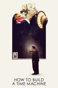 How to Build a Time Machine - Posters