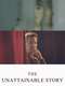 The Unattainable Story