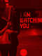 I Am Watching You