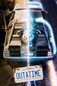 OUTATIME: Saving the DeLorean Time Machine - Poster