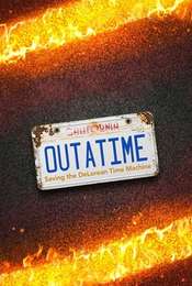 OUTATIME: Saving the DeLorean Time Machine