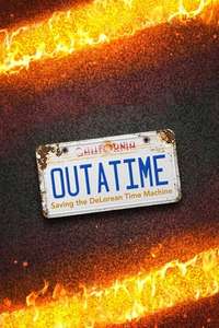 OUTATIME: Saving the DeLorean Time Machine - Poster