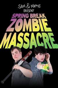 Spring Break Zombie Massacre - Poster