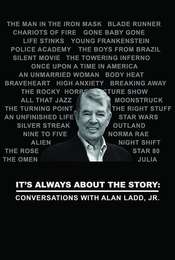 It's Always About the Story: Conversations with Alan Ladd  Jr.