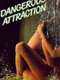 Dangerous Attraction