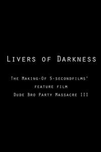 Livers of Darkness: Making  Dude Bro Party Massacre III  - Poster
