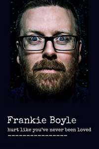 Frankie Boyle: Hurt Like You've Never Been Loved - Poster