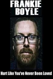 Frankie Boyle: Hurt Like You've Never Been Loved
