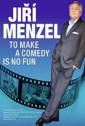 To Make a Comedy Is No Fun : Jiří Menzel