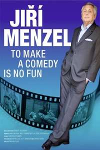To Make a Comedy Is No Fun : Jiří Menzel - Poster
