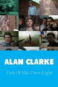 Alan Clarke: Out of His Own Light - Poster