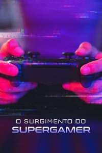 Rise of the Supergamer - Poster