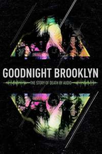 Goodnight Brooklyn - The Story of Death By Audio - Poster