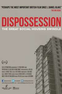 Dispossession: The Great Social Housing Swindle - Poster