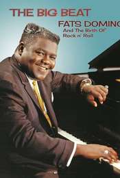 Fats Domino and The Birth of Rock ‘n’ Roll