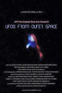 UFO: The Greatest Story Ever Denied III - UFOs from Outer Space - Poster