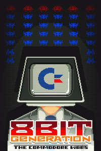 8 Bit Generation: The Commodore Wars - Poster