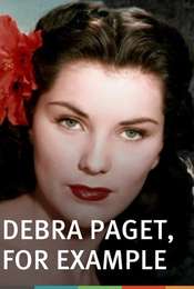 Debra Paget  For Example