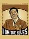 I Am The Blues