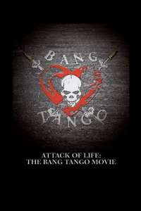 Attack of Life: The Bang Tango Movie - Poster