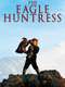 The Eagle Huntress