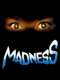 Madness