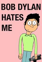 Bob Dylan Hates Me