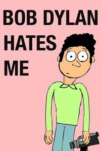 Bob Dylan Hates Me - Poster