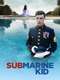 The Submarine Kid