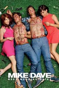 Mike and Dave Need Wedding Dates - Poster