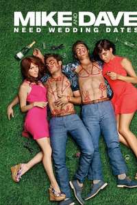 Mike and Dave Need Wedding Dates - Poster