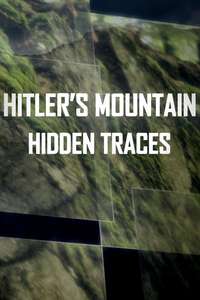 Hitler's Mountain: Hidden Traces - Poster