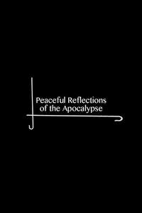 Peaceful Reflections of the Apocalypse - Poster