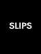 Slips