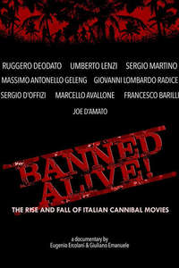 Banned Alive! The Rise and Fall of Italian Cannibal Movies - Poster