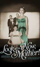 Look at Us Now  Mother!
