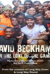 David Beckham: For The Love Of The Game