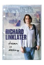 Richard Linklater: Dream Is Destiny